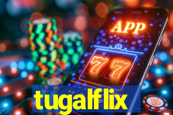 tugalflix