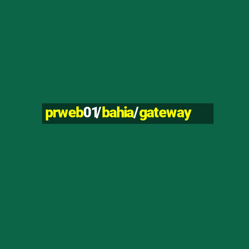 prweb01/bahia/gateway