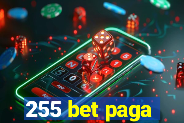 255 bet paga