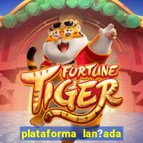 plataforma lan?ada hoje cassino