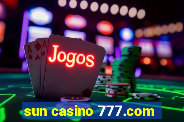 sun casino 777.com