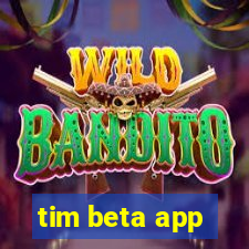 tim beta app