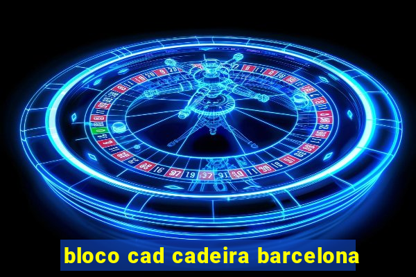 bloco cad cadeira barcelona