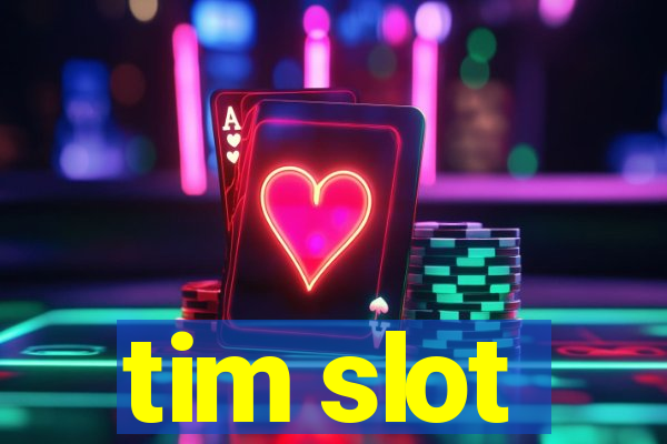 tim slot