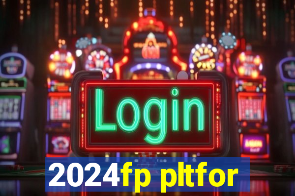 2024fp pltfor