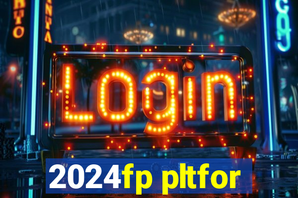 2024fp pltfor