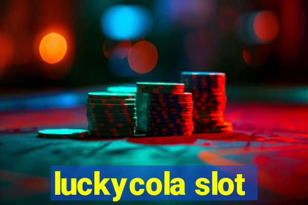 luckycola slot