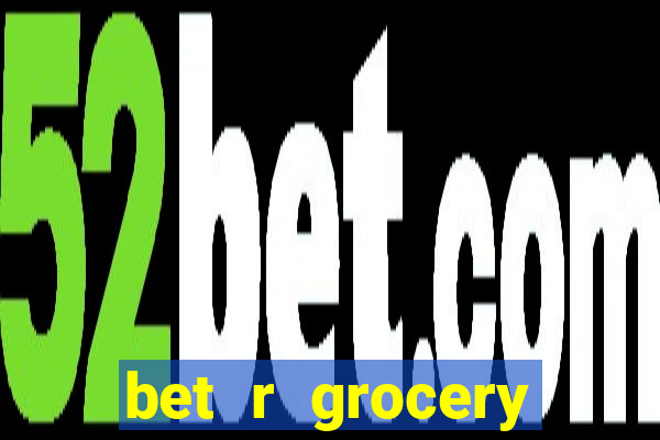 bet r grocery baton rouge