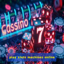 play slots machines online