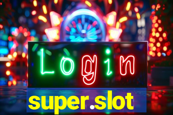 super.slot