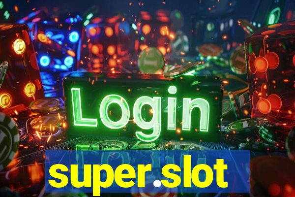 super.slot