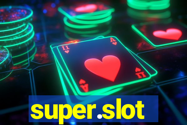 super.slot