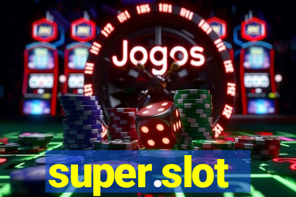 super.slot