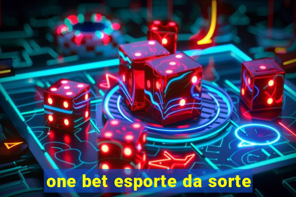 one bet esporte da sorte