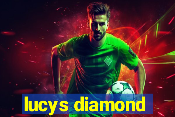 lucys diamond