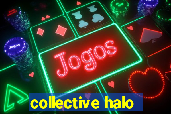 collective halo