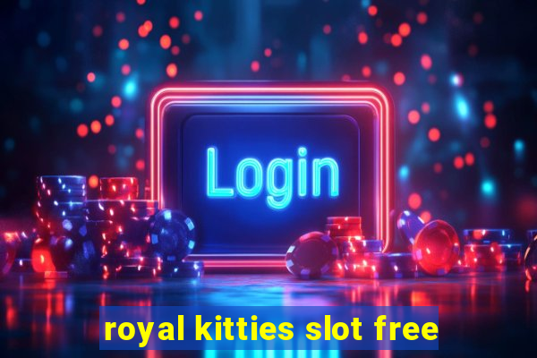 royal kitties slot free