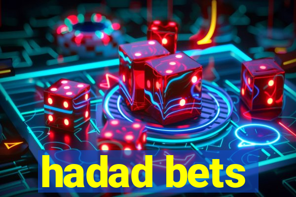 hadad bets