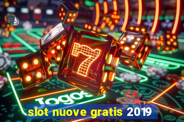 slot nuove gratis 2019