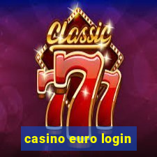 casino euro login