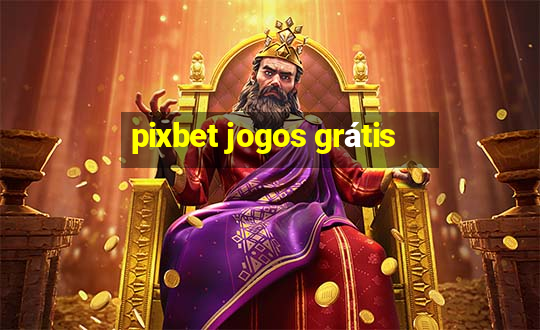 pixbet jogos grátis