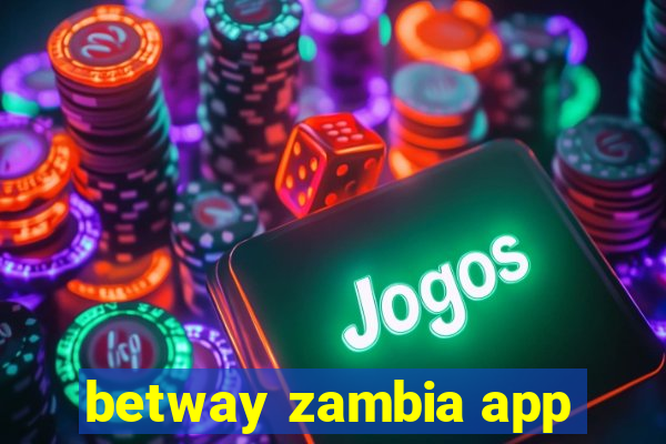 betway zambia app