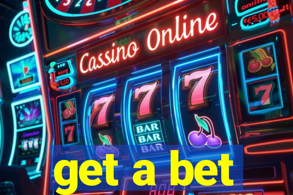 get a bet