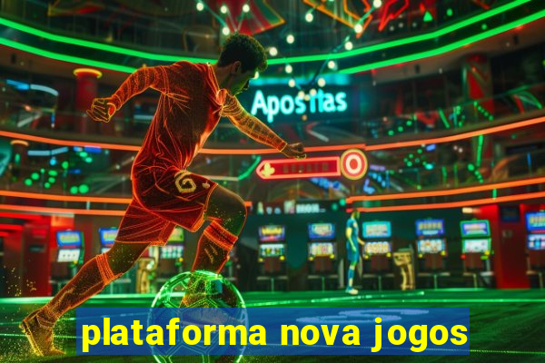 plataforma nova jogos