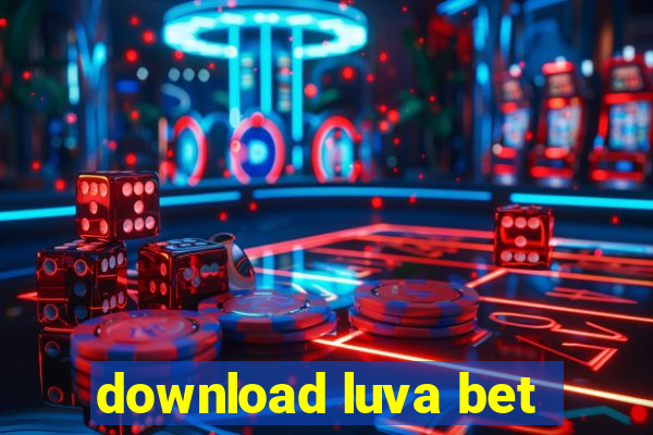 download luva bet