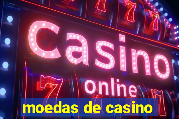 moedas de casino