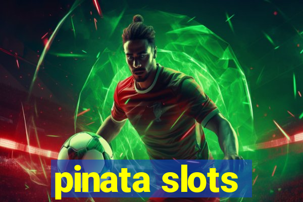 pinata slots