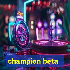 champion beta