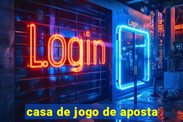 casa de jogo de aposta