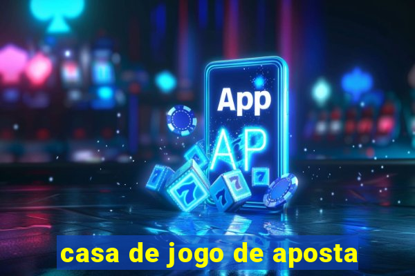 casa de jogo de aposta