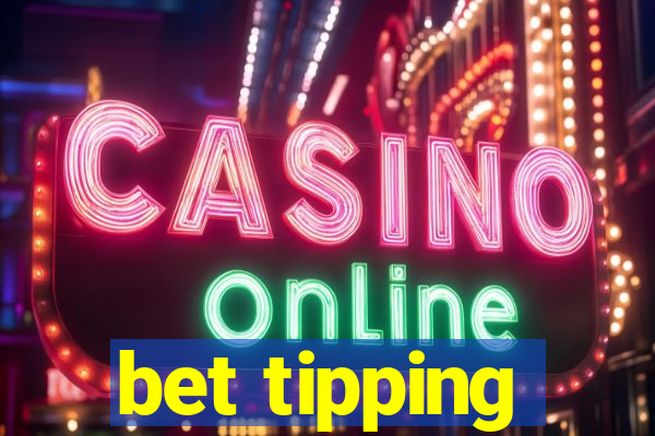 bet tipping