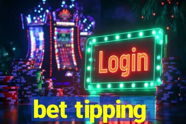 bet tipping