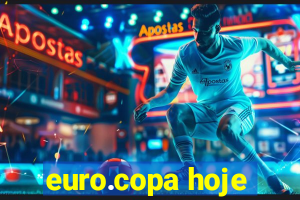 euro.copa hoje