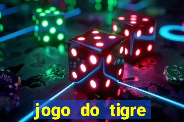 jogo do tigre ganhar dinheiro no cadastro