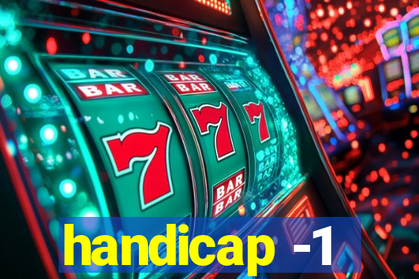 handicap -1