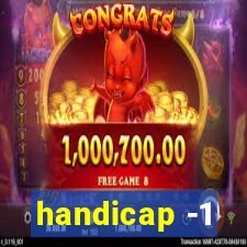 handicap -1