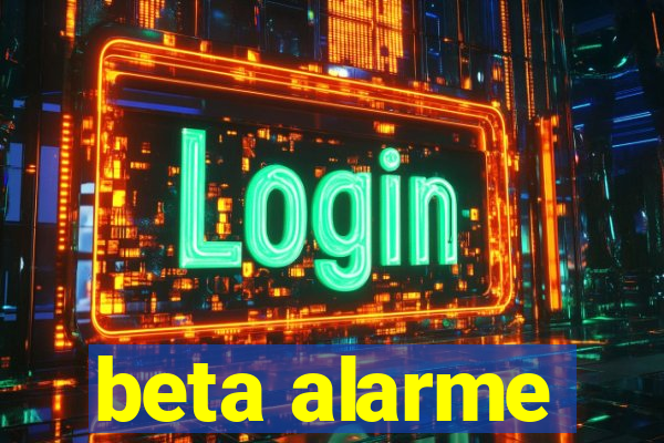 beta alarme