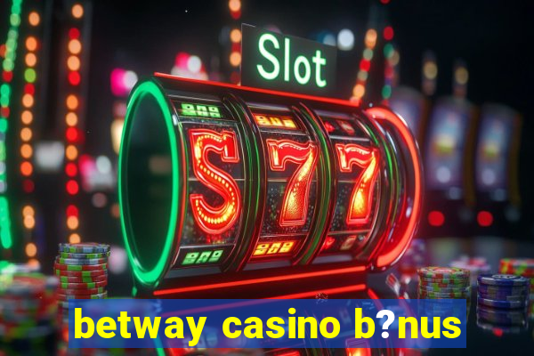 betway casino b?nus