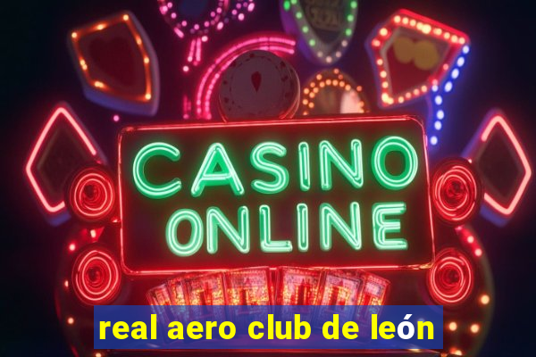 real aero club de león