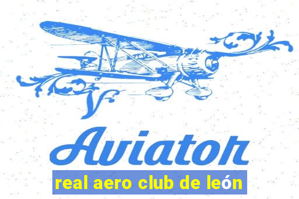 real aero club de león