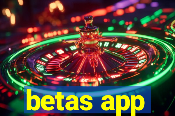 betas app