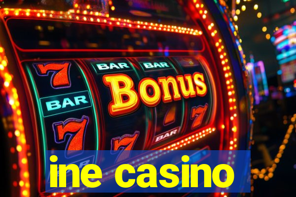 ine casino