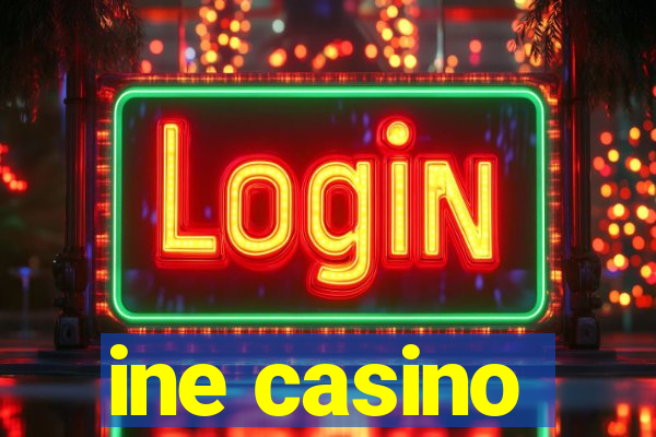 ine casino