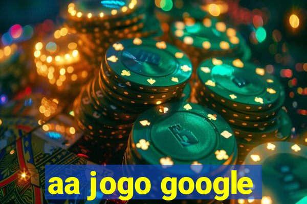 aa jogo google