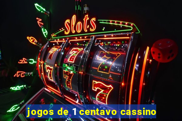 jogos de 1 centavo cassino