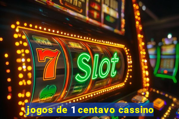 jogos de 1 centavo cassino